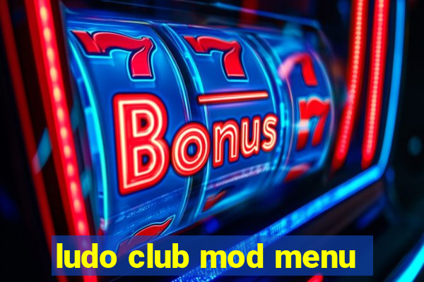 ludo club mod menu